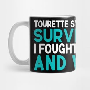 Tourette Syndrome Survivor I Fought Hard And Won Mug